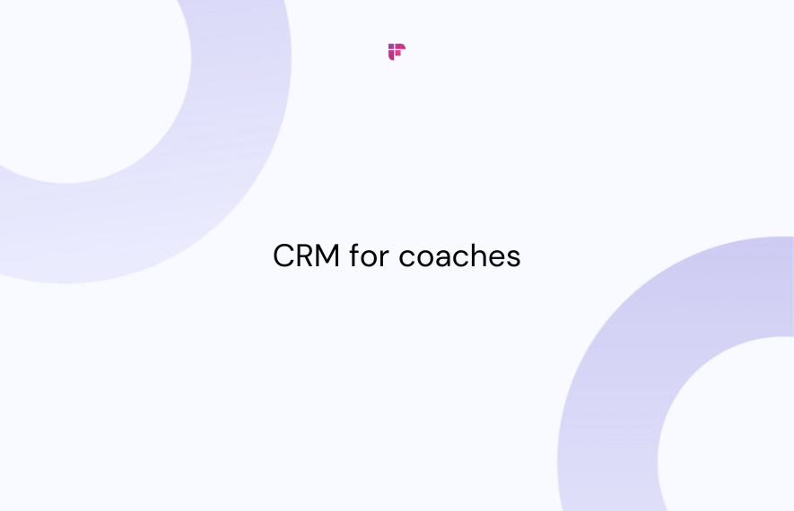 Best CRM systems for lifestyle coaches and consultants